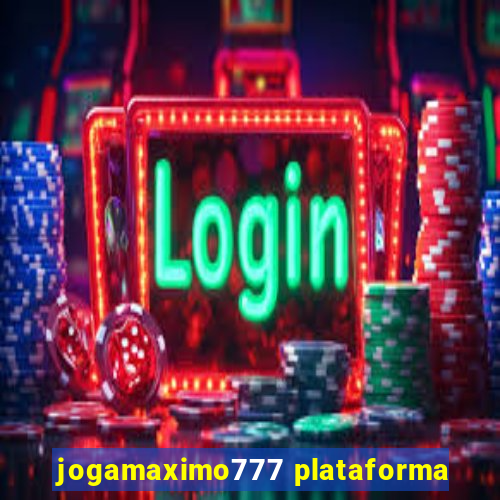 jogamaximo777 plataforma